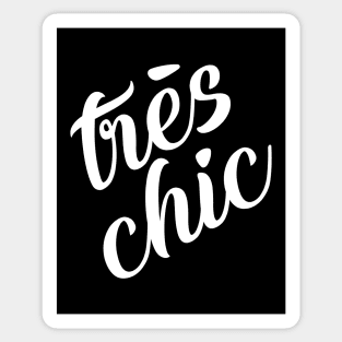 Tres Chic - VI - Classy, Bold, Stylish, Trendy Sticker